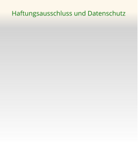 Haftungsausschluss und Datenschutz